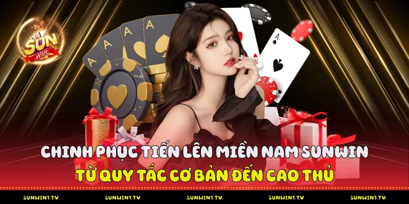 Tiến Lên Miền Nam Sunwin - Từ Quy Tắc Cơ Bản Đến Chiến Lược Cao Thủ Tiến Lên Miền Nam Sunwin