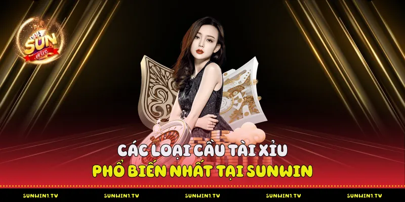 Các loại cầu tài xỉu phổ biến nhất tại Sunwin