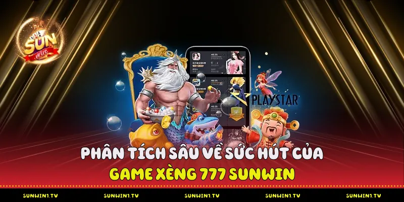 Game xèng 777 Sunwin - Sức hút của game hot 2025 Xèng 777 Sunwin