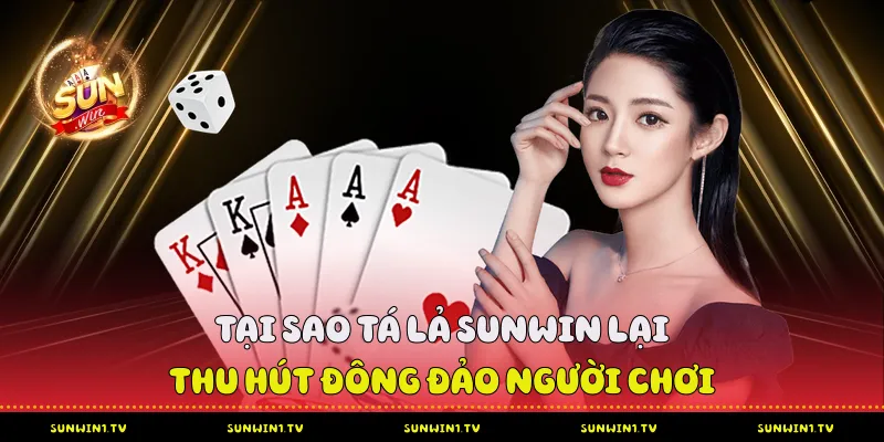 Tại sao tá lả Sunwin lại thu hút đông đảo người chơi
